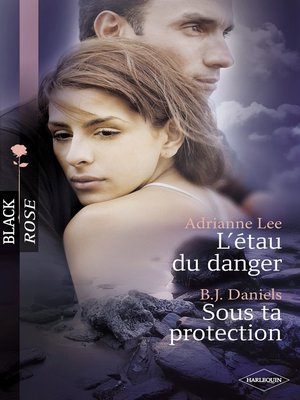 cover image of L'étau du danger--Sous ta protection (Harlequin Black Rose)